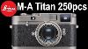 New Leica M A Titan 250pcs Limited Edition